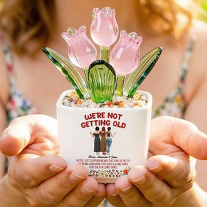 We're Not Getting Old - Personalized Mini Glass Flower Pot - Gift For Soul Sister, Bestie, Friends