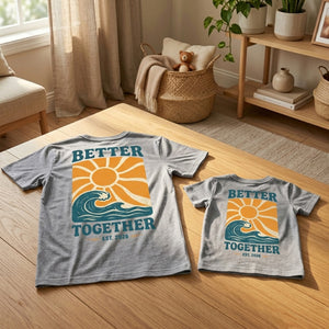 Better Together Dad and Child Matching Shirt Set - Family Outfit Gift for Dad and Child