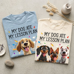 My Dogs Ate My Lesson Plan - Personalized Back-to-School T-Shirt For Teachers, Dog Lovers