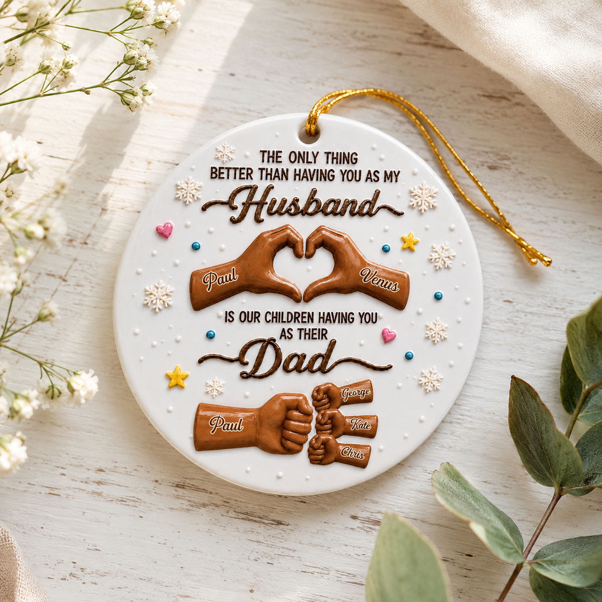 The Only Thing Better Than Having You As Husband - Real 3D Raised Ornament