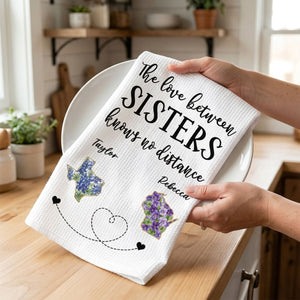 The Love Between Sisters, Personalized Kitchen Towel, Gift For Sisters