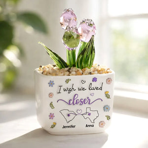 I Wish We Lived Closer - Personalized Custom Glass Everlasting Tulips