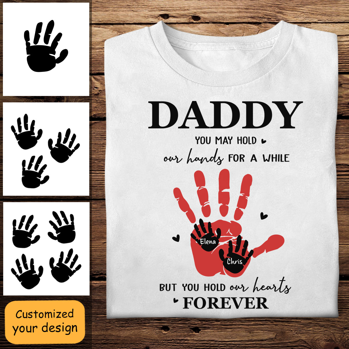 Daddy You May Hold Our Hands - Personalized Apparel - Gift For Father, Grandpa, Father's Day