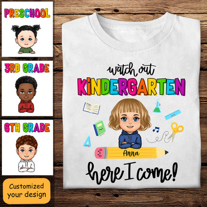 Watch Out School Here I Come - Personalized Apparel - Back To School, Gift For Daughter, Son