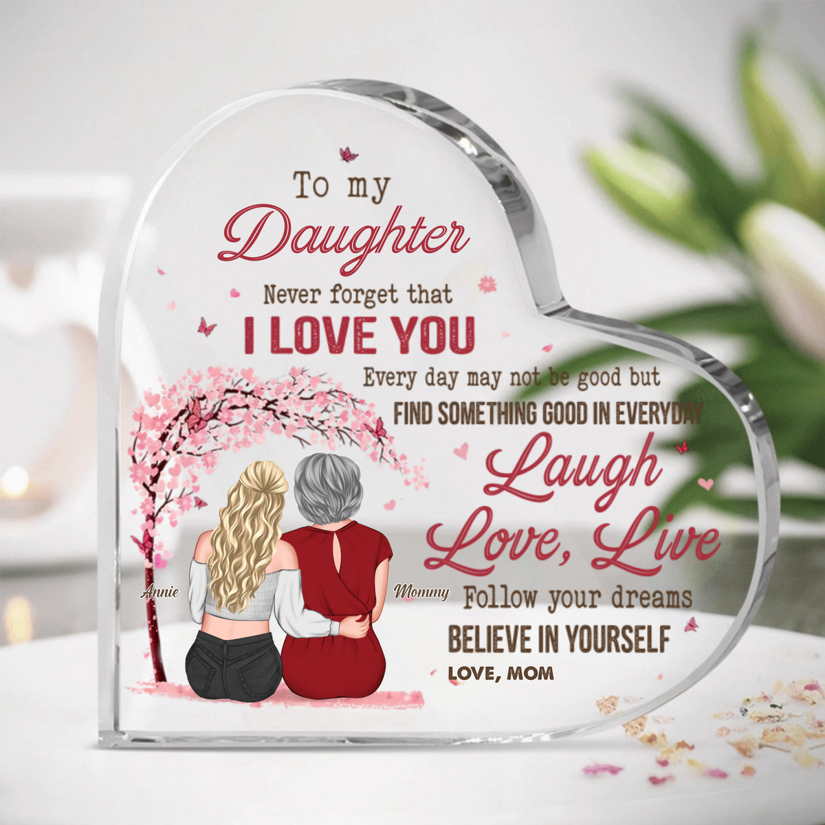 To My Daughter Follow Your Dreams Believe In Yourself - Personalized Heart Shaped Acrylic Plaque - Gift For Daughter