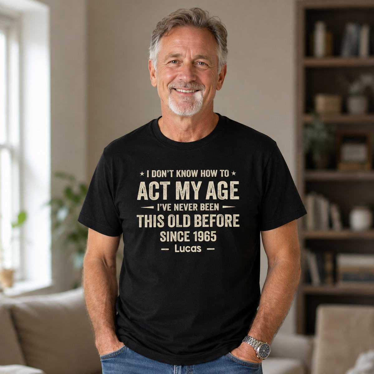 I Dont Know How To Act My Age T-Shirt - Funny Personalized Gifts