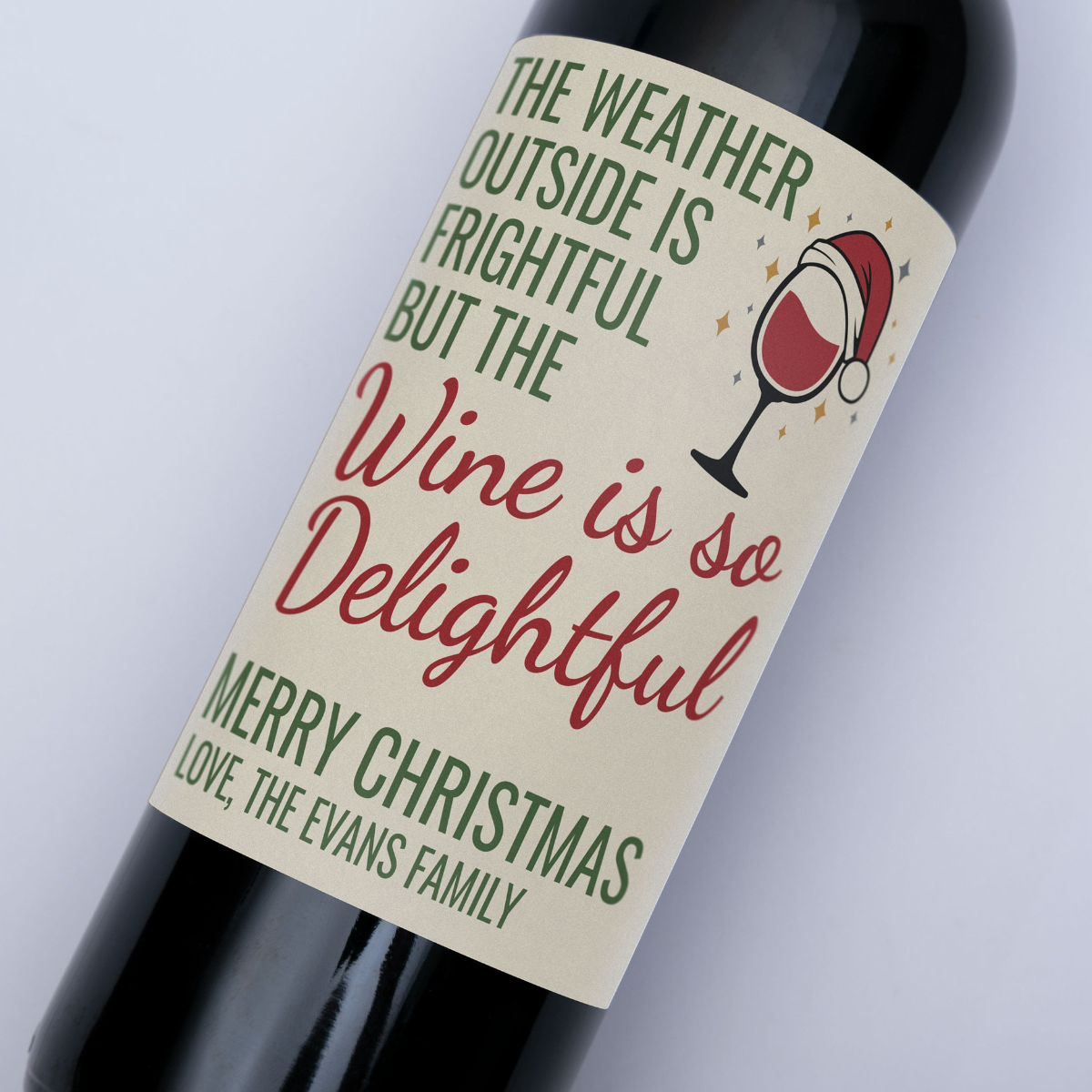 The weather outside is frightful but the wine is so delightful, custom message, festive champagne label