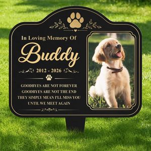 Goodbyes Are Not Forever Pet Photo Metal Garden Stake - Personalized Pet Memorial Gifts