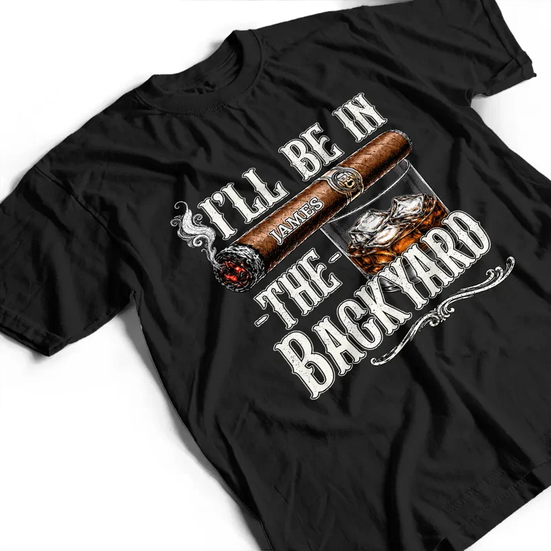 I'll Be In The Backyard - Personalized T Shirt banner_1_ba52d172-d65f-4b9e-9606-b065c6d21074.png