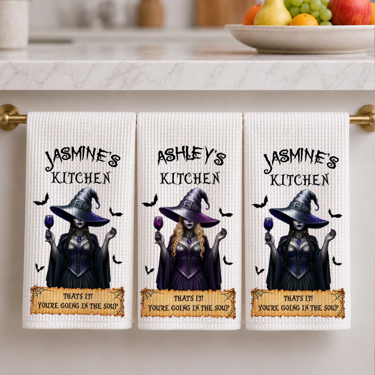 That's It You're Going In The Soup - Custom Witchy Kitchen Towel - Personalized Halloween Birthday Gifts