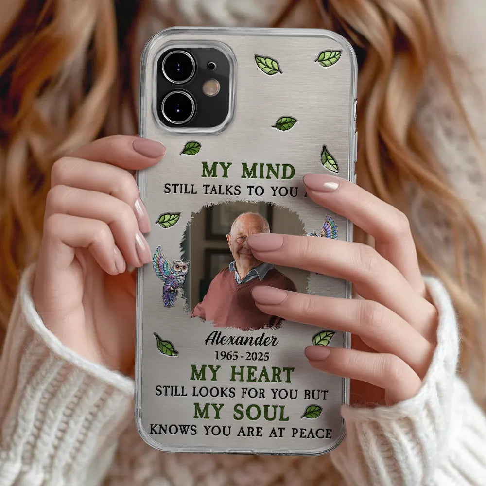 Custom Photo Memorial My Mind Still Talks To You - Personalized Phone Case
