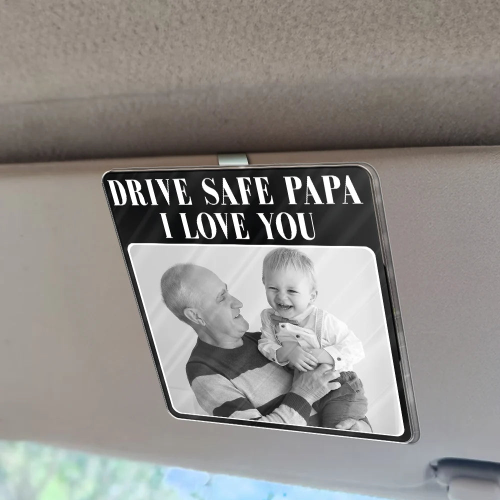 Custom Photo Drive Safe Daddy Best Dad Ever No 1 Grandpa - Personalized Custom Shaped Acrylic Car Visor Clip