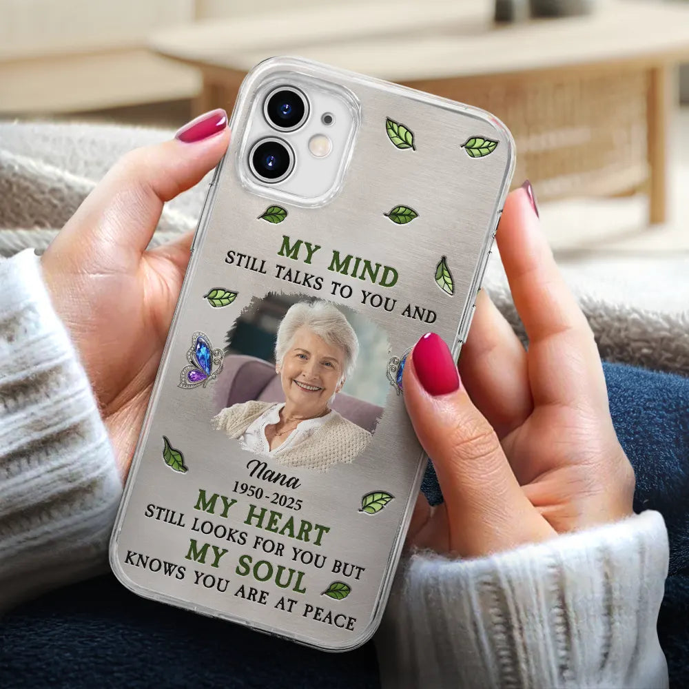 Custom Photo Memorial My Mind Still Talks To You - Personalized Phone Case
