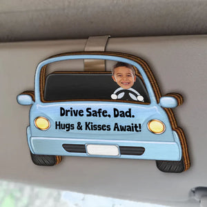 Custom Photo Drive Safe Daddy Funny Kids - Personalized Custom Shaped Car Visor Clip