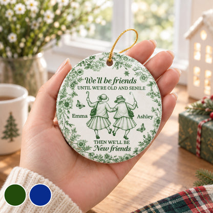 Custom Ceramic Ornament - Personalized Best Friend Christmas Birthday Gifts For Women, Besties, Sisters, BFF - Always In Step