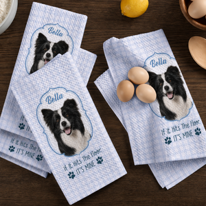 If It Hits The Floor It's Mine Dog Cat - Personalized Kitchen Towel