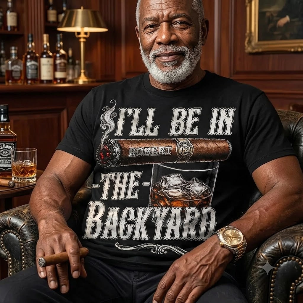 I'll Be In The Backyard - Personalized T Shirt