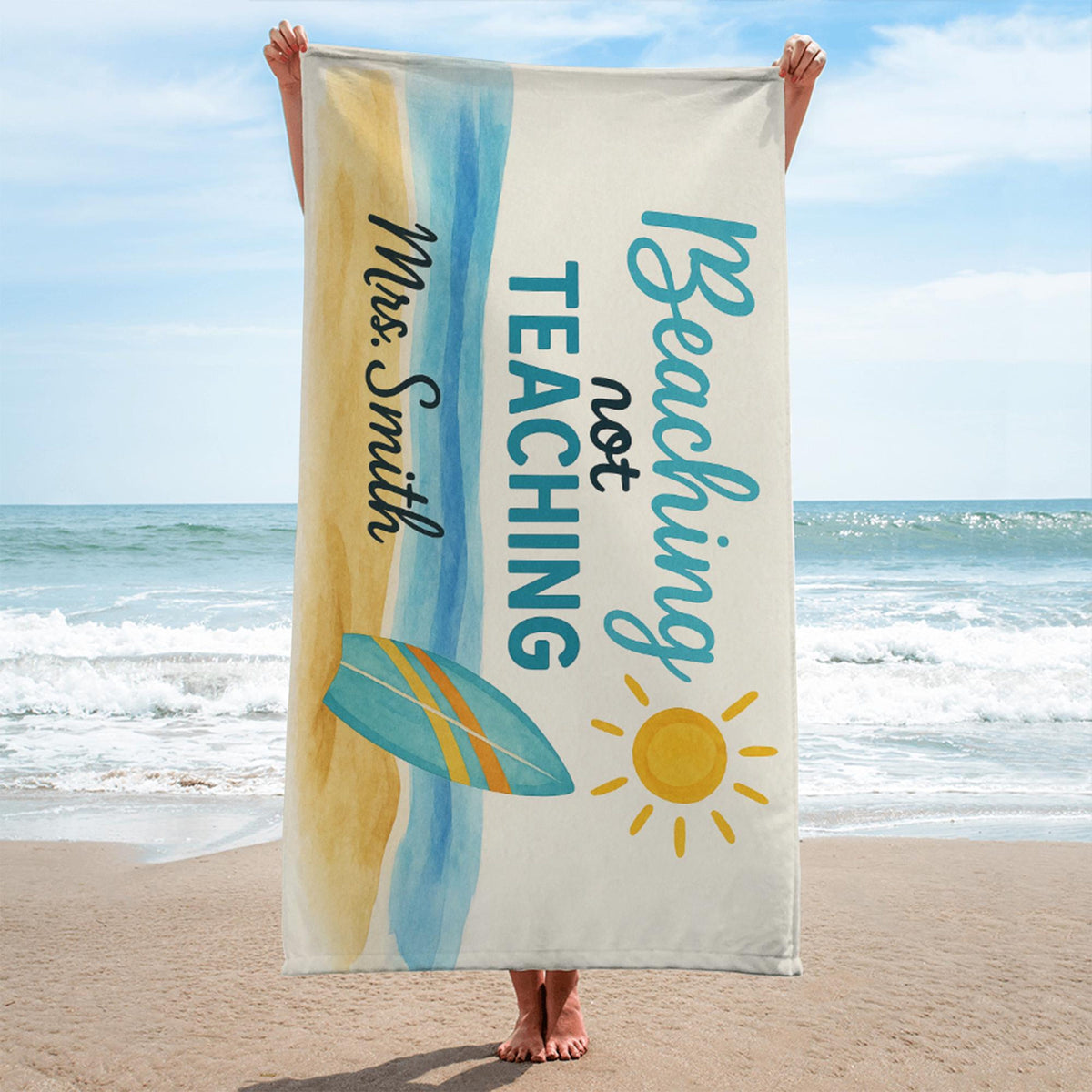 Beaching Not Teaching Custom Towel Personalized Teacher Beach Towel with Name, Summer Break Gift for Educators & End of Year Fun