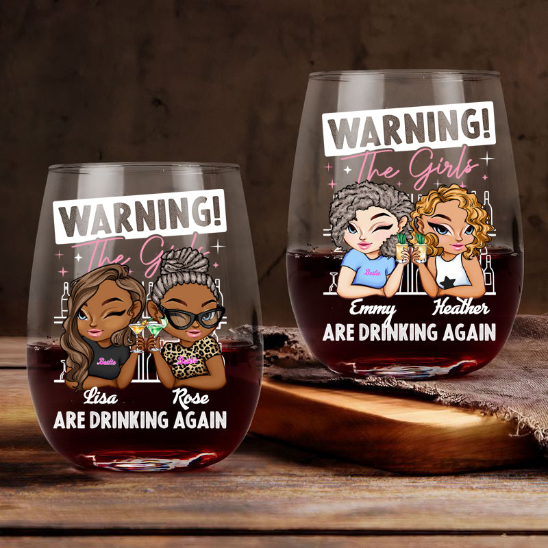 Warning! The Girls Are Drinking Again - Personalized Stemless Wine Glass Bestie Gift Best Friend Gift Birthday Gift