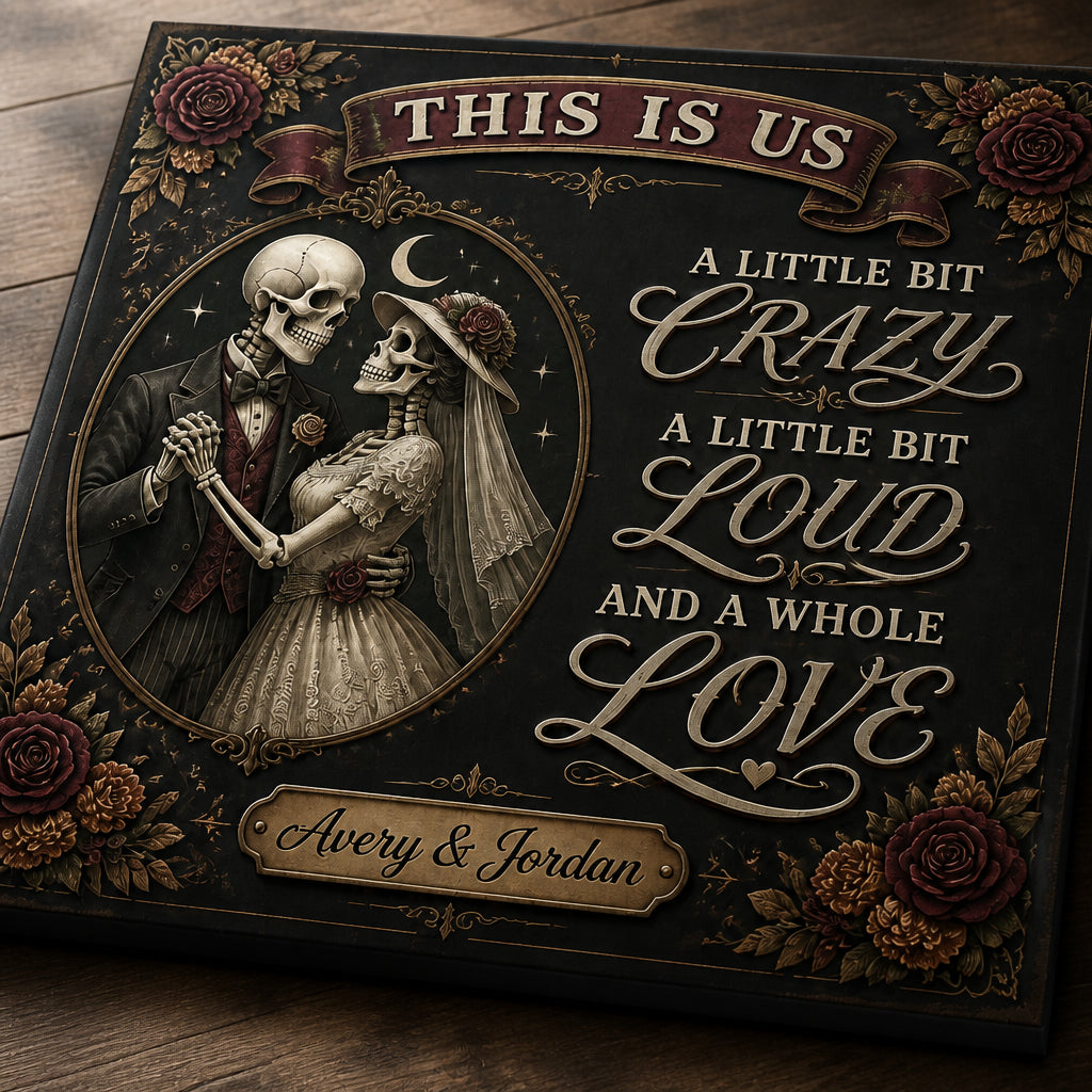 This Is Us – Crazy, Loud, Whole Lot of Love Skeleton Couple Canvas (Personalized Names) - Personalized Canvas bb457a9a-2b90-4d36-84a4-077d5635dab4.jpg
