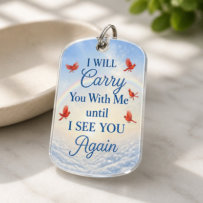 Memorial Cardinal Rainbow Photo Keychain – I Will Carry You With Me - Personalized Acrylic Keychain bbe18289-23e4-4333-8cc7-d972168211b7.jpg