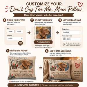 Pet Memorial Pillow – Don't Cry For Me, Mom – Custom Photo, Name & Years - Personalized Pillow bd157cd9-ed2f-4d11-8f33-87477e5971ea.jpg