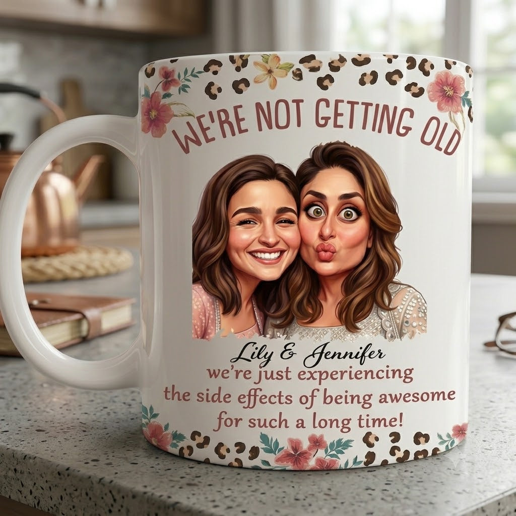 We Are Not Getting Old - Personalized Custom Coffee Mug