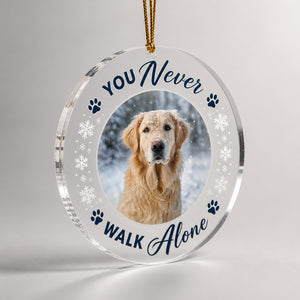 Pet Memorial Photo Ornament - You Never Walk Alone (Round Acrylic) - Personalized Transparent Acrylic Ornament bec31129-c1f7-4759-9eae-04575296e3d9.jpg