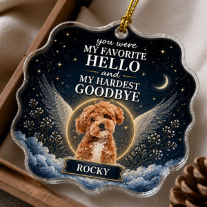 Pet Memorial Photo Ornament – You Were My Favorite Hello & My Hardest Goodbye - Personalized Transparent Acrylic Ornament bf30fb9e-fa19-45d0-80d5-ca81a2fc5a4f.jpg