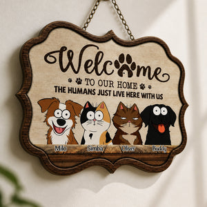 Welcome To Our Home – The Humans Just Live Here With Us – Custom Pet Portrait Wood Sign - Personalized Wood Sign c01f825a-f483-4922-9e28-f7d74b8e499d.jpg