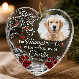 Pet Memorial Photo Heart Ornament – “I’m Always With You” - Personalized Transparent Acrylic Ornament c51c4137-d0ae-4c3f-9825-4ac391bc3548.jpg