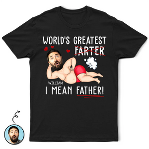 Custom Photo World's Greatest Farter I Mean Father - Personalized T Shirt c6f8517e-077e-442a-8b2c-336c1169385c-download-11-.png
