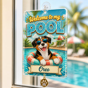 Welcome To My Pool Personalized Dog Garden Flag - Personalized 1 Layered Suncatcher with Charm c730ce55-9aa9-496f-b7fc-c89031e80bfb.jpg
