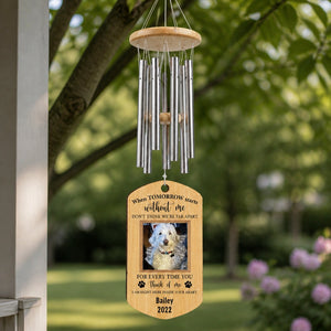 Pet Memorial Photo Wind Chime – When Tomorrow Starts Without Me - Personalized Windchime c84207b5-ddef-4573-8042-f948b7336173.jpg