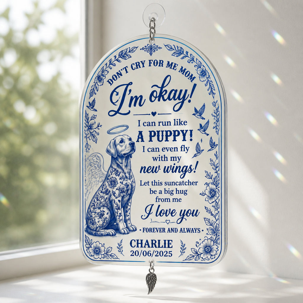 Pet Memorial Blanket – Don't Cry For Me Mom (Name & Date) - Personalized 1 Layered Suncatcher with Charm ca62d58c-3018-4fad-8b82-acb47d784a3a.jpg