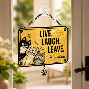 Live. Laugh. Leave. Personalized Cat Family Doormat - Personalized 1 Layered Suncatcher with Charm cc110675-b237-447a-9e75-c05651879fc5.jpg
