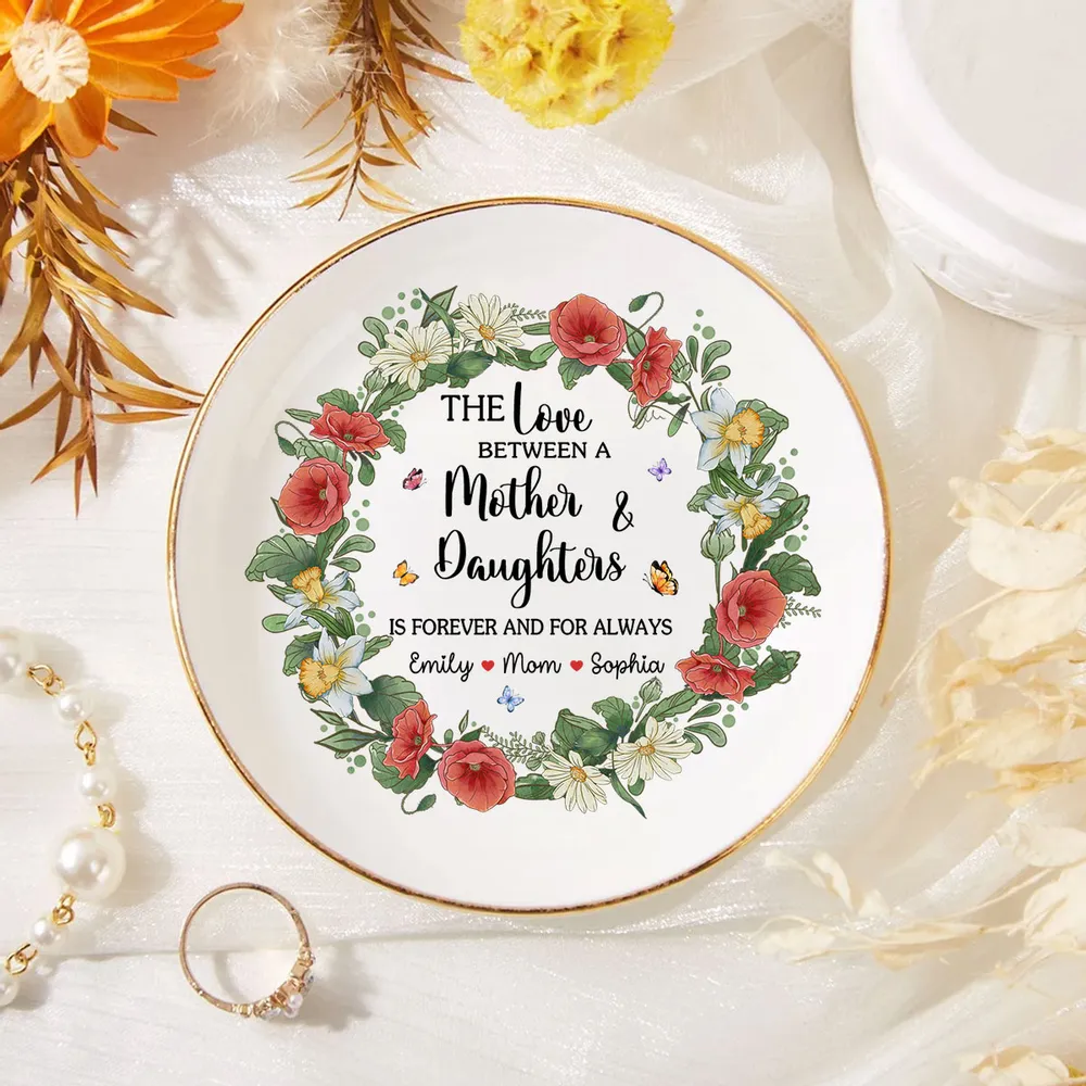 The Love Between A Mother And Daughters Is Forever - Personalized Jewelry Dish - Gift For Mom, Daughter, Mother's Day ce41acaf-7952-461d-9f5c-791773000cdb-b5_converted.png