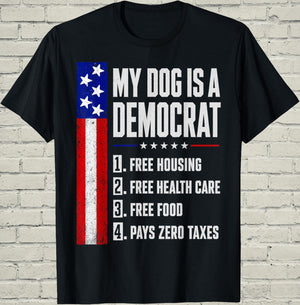 My Dog Is A Democrat Shirt, Funny Political Tee, Sarcastic Pet Gear, Conservative Humor Top, Fathers Day Gift For Dad, Men Gag Present cf9c4068-a981-4401-9d41-08dd197834d4-3.jpg