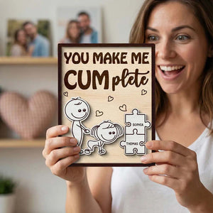 Funny Inappropriate Couple You Make Me Cumplete - Personalized 2-Layered Wooden Plaque - Funny Valentine's Day Gift For Couple