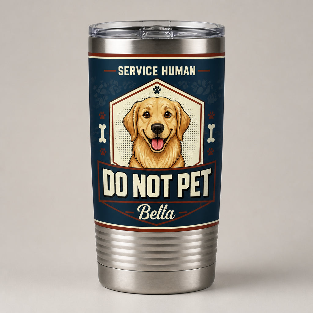 Service Human Do Not Pet — Custom Pet Portrait Tumbler - Personalized Tumbler d17317f2-b364-47e3-903a-f89dbe709c40.jpg