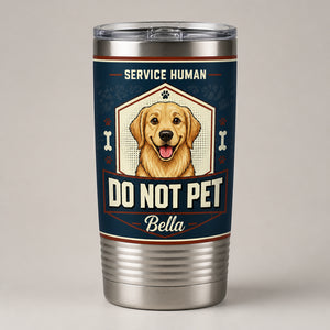 Service Human Do Not Pet — Custom Pet Portrait Tumbler - Personalized Tumbler d17317f2-b364-47e3-903a-f89dbe709c40.jpg
