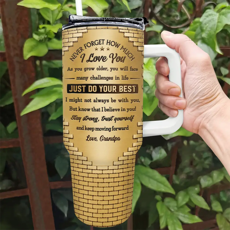3D Effect To My Son Just Do Your Best - Personalized 40oz Tumbler With Straw