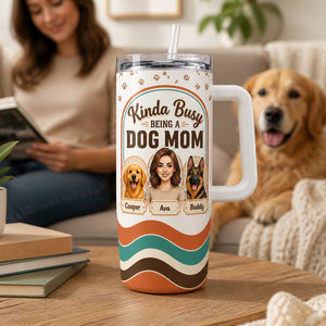 Kinda Busy Being a Dog Mom – Custom Photo Portrait 40oz Tumbler - Personalized 40 oz Stainless Steel Tumbler d5a89283-aff2-4ea6-92c6-913e70286f6c.jpg