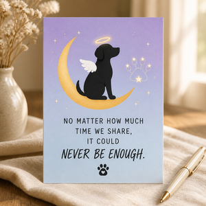 Pet Memorial Postcard – No Matter How Much Time We Share - Postcard d6acd5e5-3514-4e4f-a4c2-5a137c15d326.png