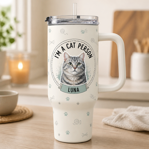I'm A Cat Person – Custom Pet Portrait 40oz Tumbler - Personalized 40 oz Stainless Steel Tumbler da053c49-70d9-4868-86d7-8144540f1c01.png