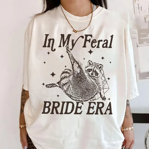 In My Feral Bride Era Shirt, Funny Raccoon, Funny Bride Shirt, Gift For Bride To Be, Engagement Gift, Wedding Planning, Bridal Meme Shirt da406215-bbd5-4cee-a0a5-47b0e1d80bd6-dgfdfrewtyjhj-5-.webp