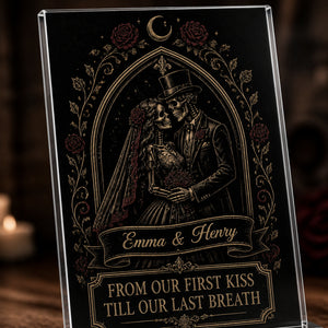 Gothic Skeleton Bride & Groom Acrylic Plaque – From Our First Kiss Till Our Last Breath (Personalized Names) - Personalized Acrylic Plaque db3fa1d3-8751-44fe-a60e-cc18e4acb0b4.jpg