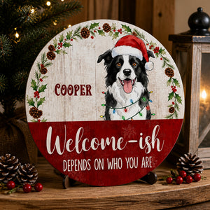 Custom Pet Welcome-ish Christmas Round Wood Sign - Personalized Wood Sign dd5a976b-a511-4d49-a417-7af9bddd1a44.jpg