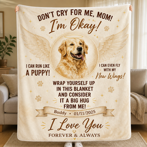 Pet Memorial Blanket – Don't Cry For Me, Mom (Photo, Name & Date) - Personalized Blanket de26483a-eb26-429d-9216-f966e36a1b2c.png