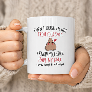 Personalized Step Dad Mug, Funny Step Dad Mug, Father's Day Gift, Funny Gift for Dad, Even Though I'm Not From Your Sack Mug, Coffee Mug